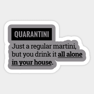 funny quarantini shirt Sticker